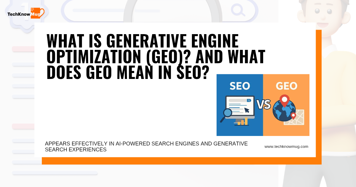 What is Geo? ( Generative Engine Optimisation) In SEO