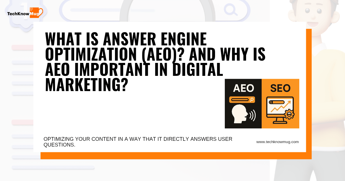 What is Answer Engine Optimization (AEO)? Importance Of AEO in Digital Marketing?